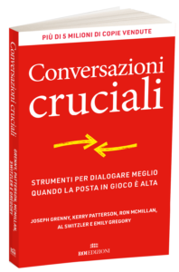 Conversazioni crucialiAl Switzler, Joseph Grenny, Kerry Patterson, Ron McMillan e Emily Gregory