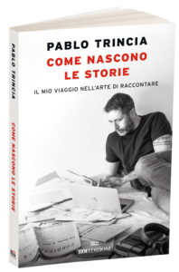Come nascono le storiePablo Trincia